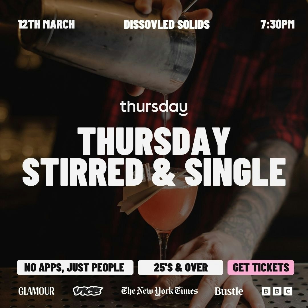 Thursday | Stirred & Single (25+) | Dissolved Solids PJ