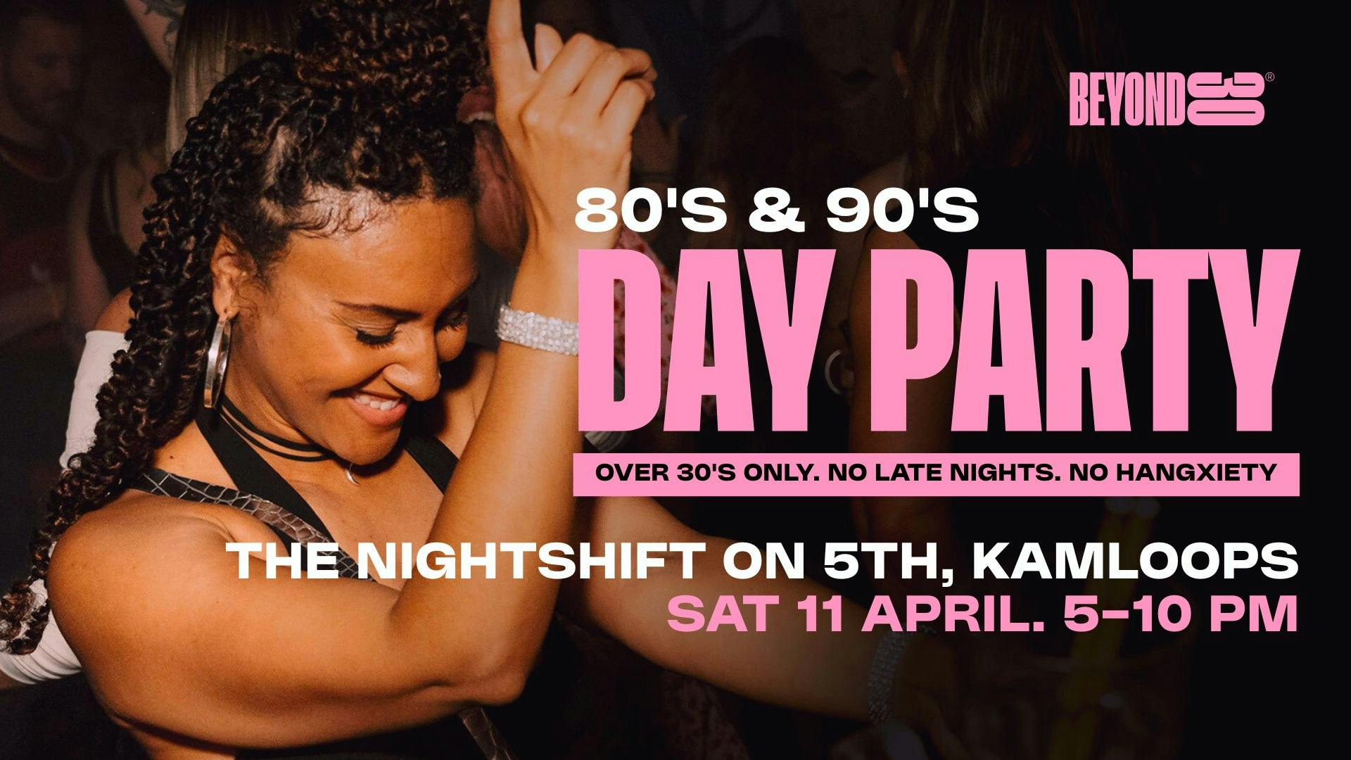 80s & 90s Over 30s Daytime Clubbing – KAMLOOPS🕺🏽