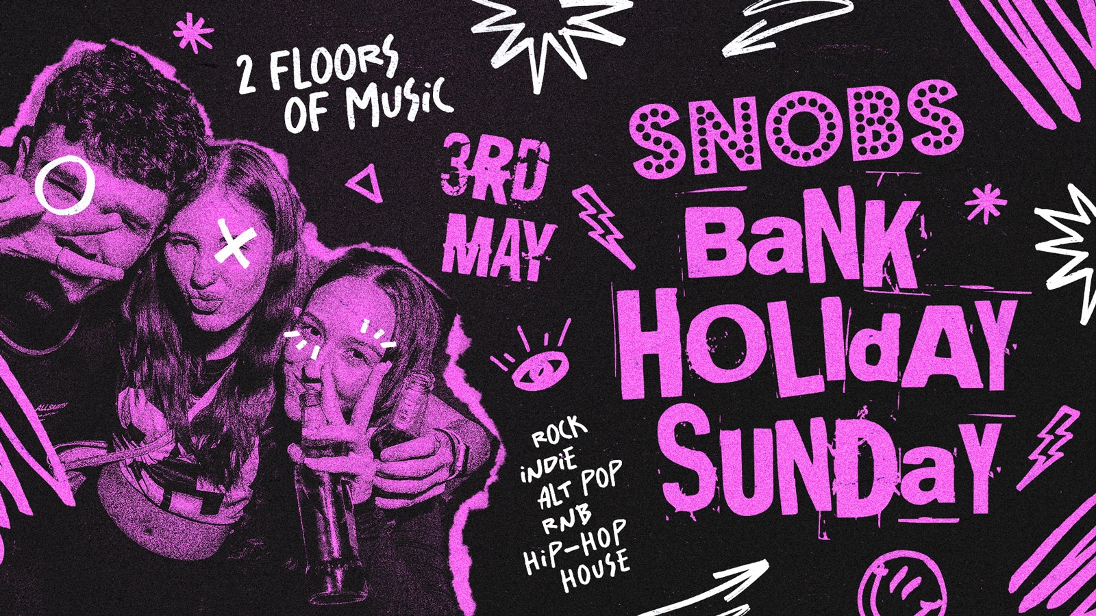 Snobs Bank Holiday Banger – Sunday 3rd May