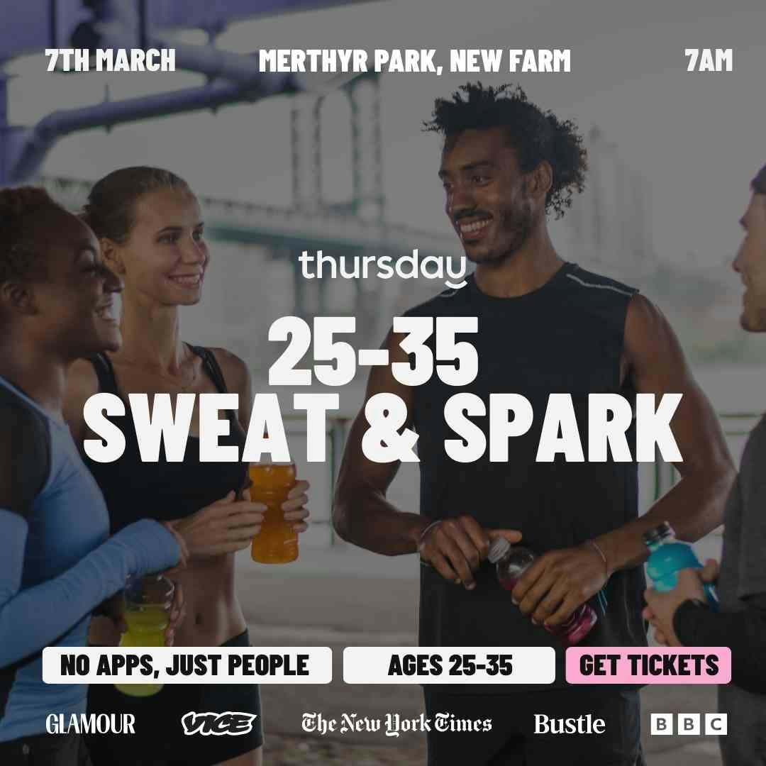 Saturday | Sweat & Spark @ Merthyr Park (25-35) | New Farm