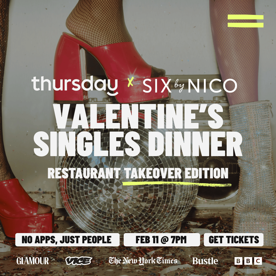 Wednesday | Valentine’s Dinner Party | Six by Nico Restaurant Takeover