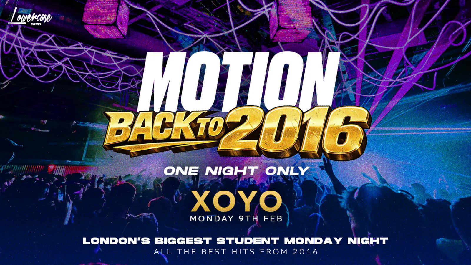 ⚠️SOLD OUT⚠️ - MOTION Every Monday - 2016 THROWBACK SPECIAL at XOYO ...