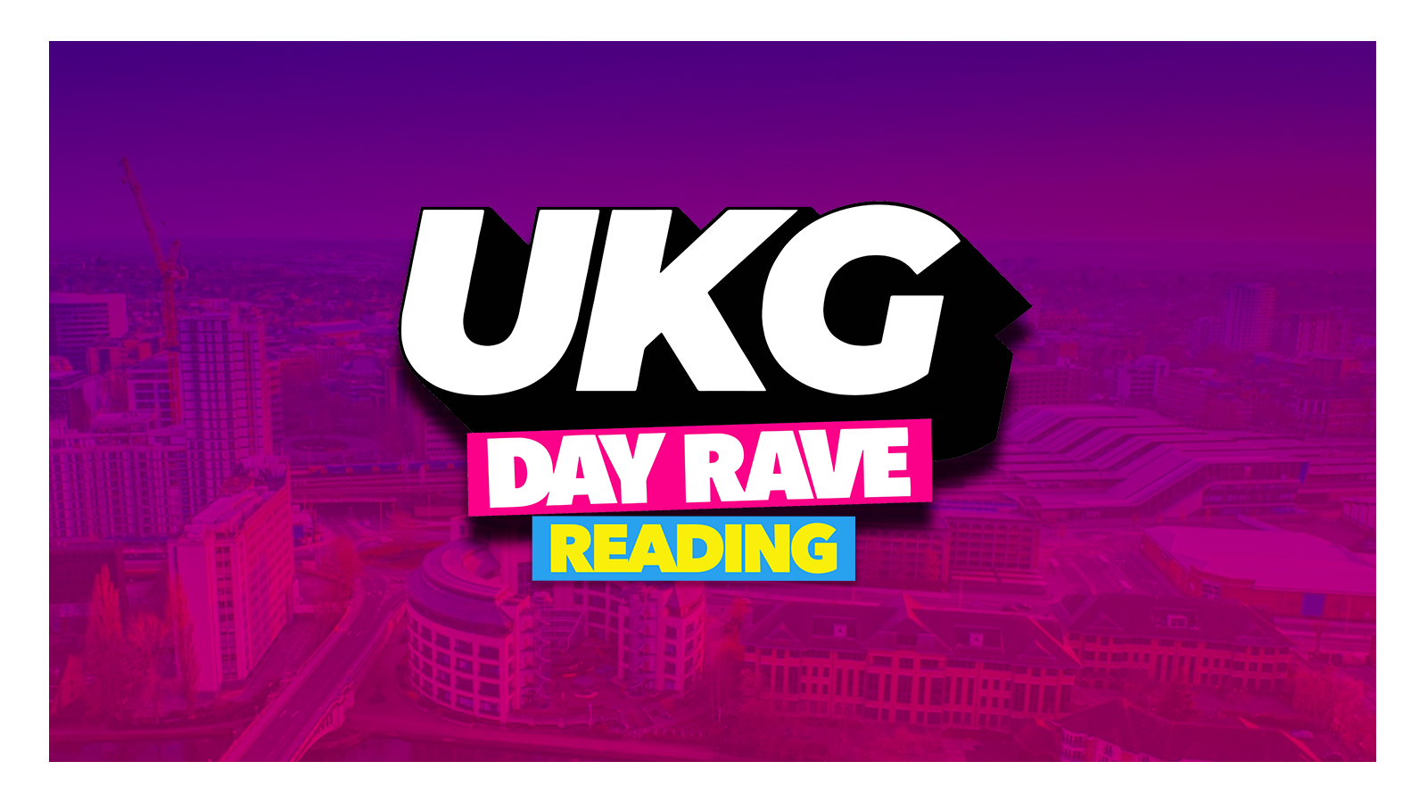 UKG DAY RAVE – READING