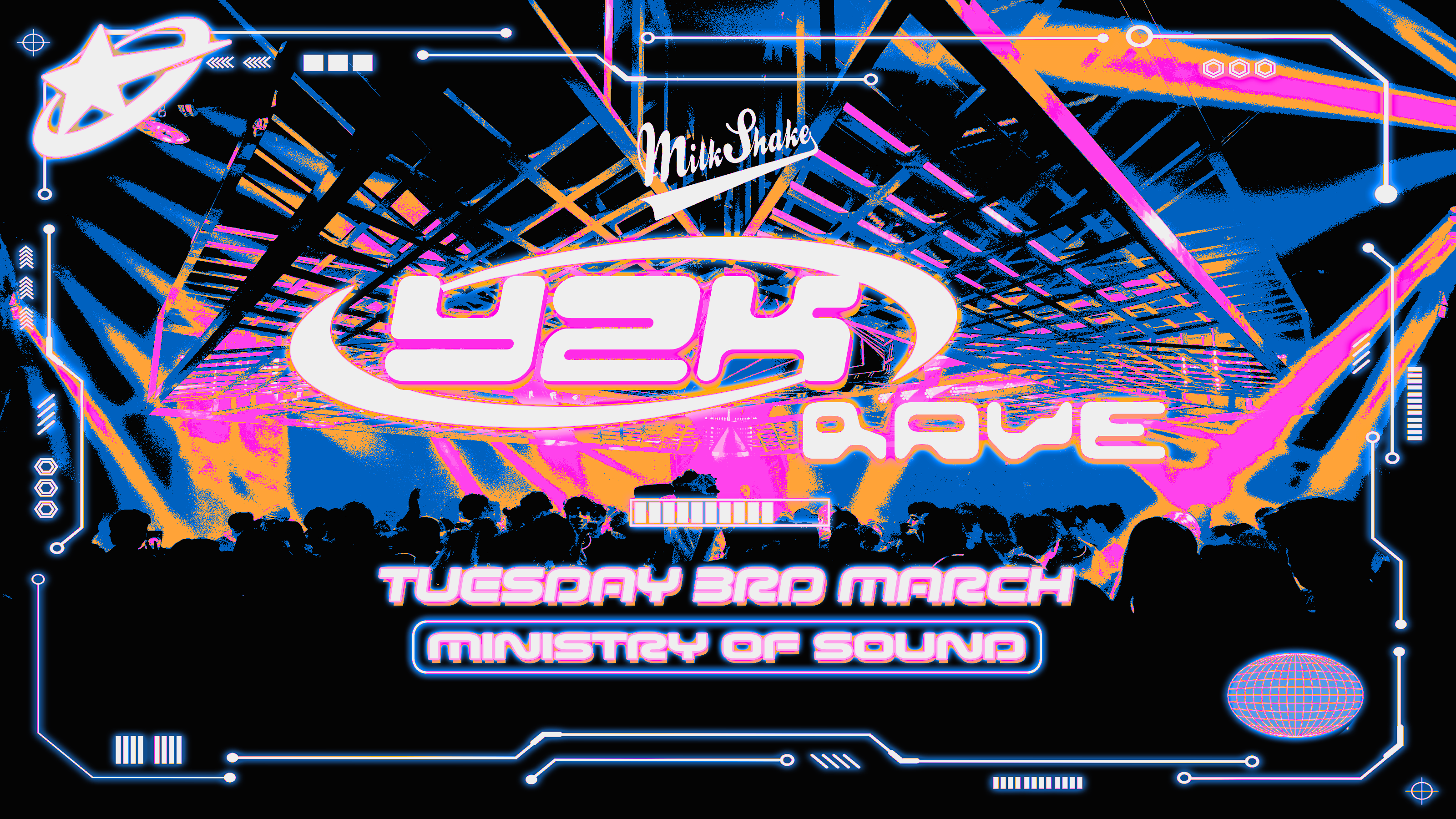 Milkshake, Ministry of Sound Presents: Y2K Rave ₊ ⊹✮.*🪩:.𖥔 ݁ 3RD MARCH ☢️⚡👽🍄 Y2K BABY 🤪