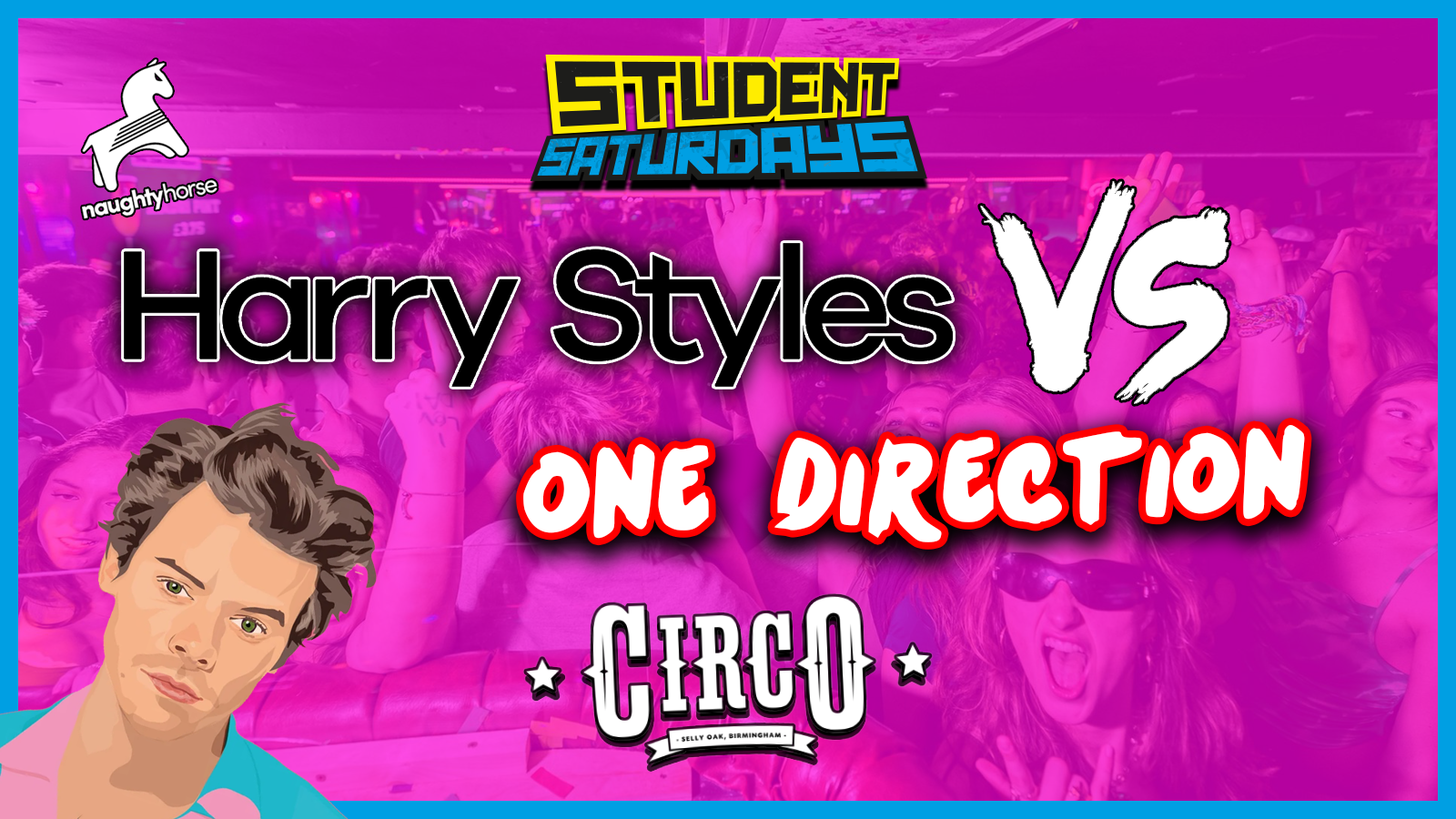 STUDENT SATURDAYS: Harry Styles VS 1D [Circo]