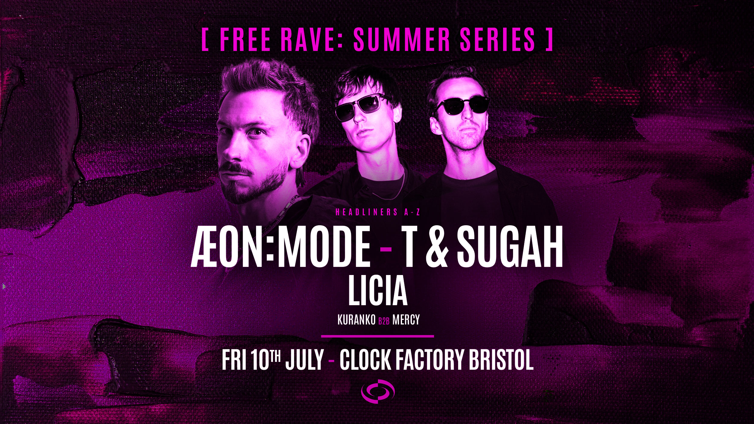 Bristol FREE Rave [Summer Series] • ÆON:MODE, T & Sugah & Licia