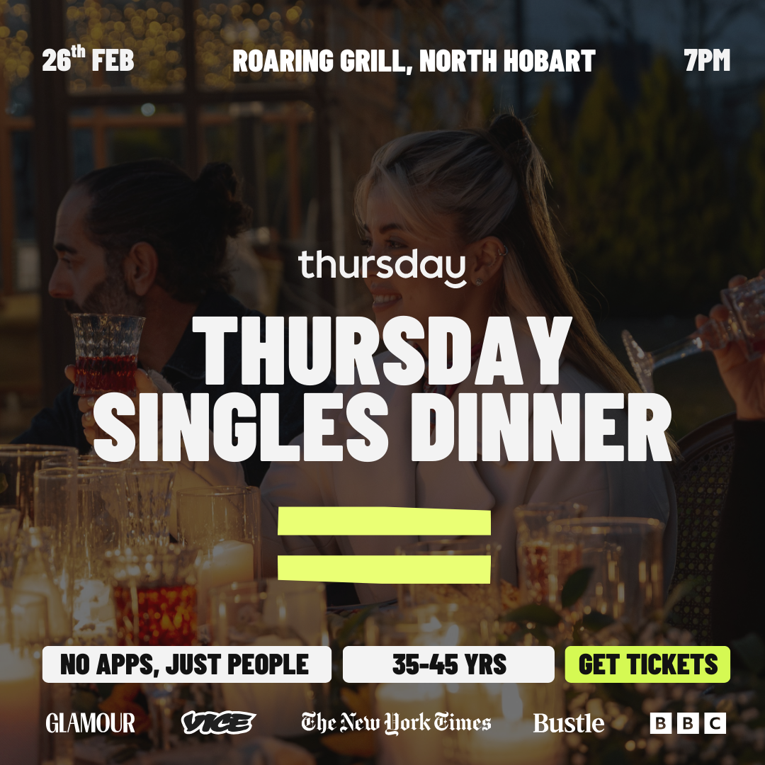 Thursday | Singles Dinner (35-45) | Roaring Grill | Hobart