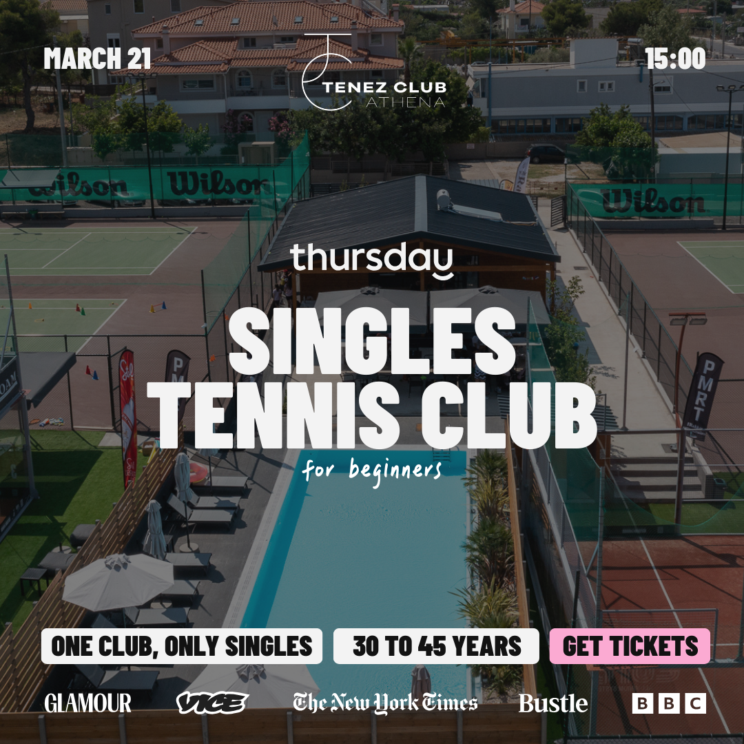 Saturday | Singles Tennis Club | Athens | 30-45