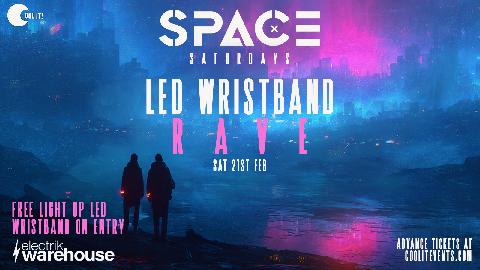 🪩 👾 SPACE SATURDAYS – LED WRISTBAND RAVE – FREE LED WRISTBAND ON ENTRY 👾 🪩 @ The All New Electrik WAREHOUSE