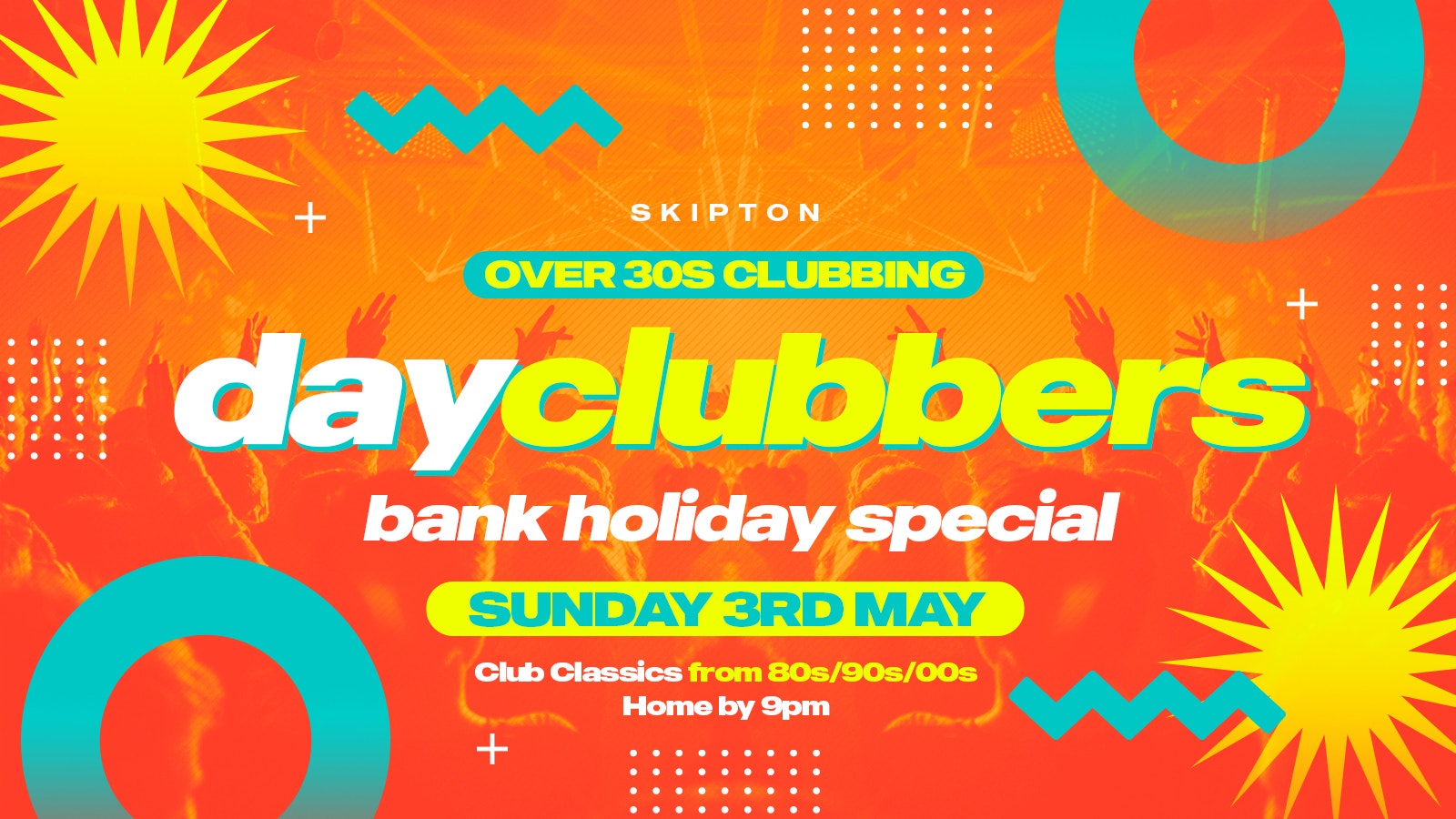 Skipton – DayClubbers: Bank Holiday Day Party! 😎🎉
