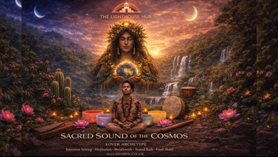 Illumin8te | Sacred Sounds Of The Cosmos | Archetypes | (Sound Bath 5th March) @ THE LIGHTHOUSE 7PM