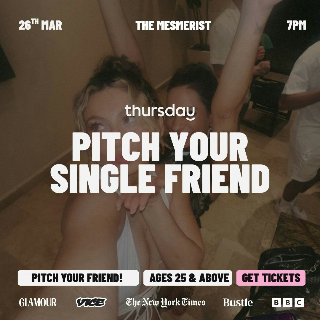 Thursday | Pitch Your Single Friend! | The Mesmerist