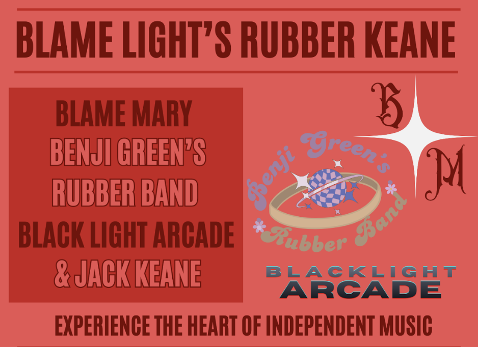 Blame Mary + Benji Green’s Rubber Band + Black Light Arcade + Jack Keane