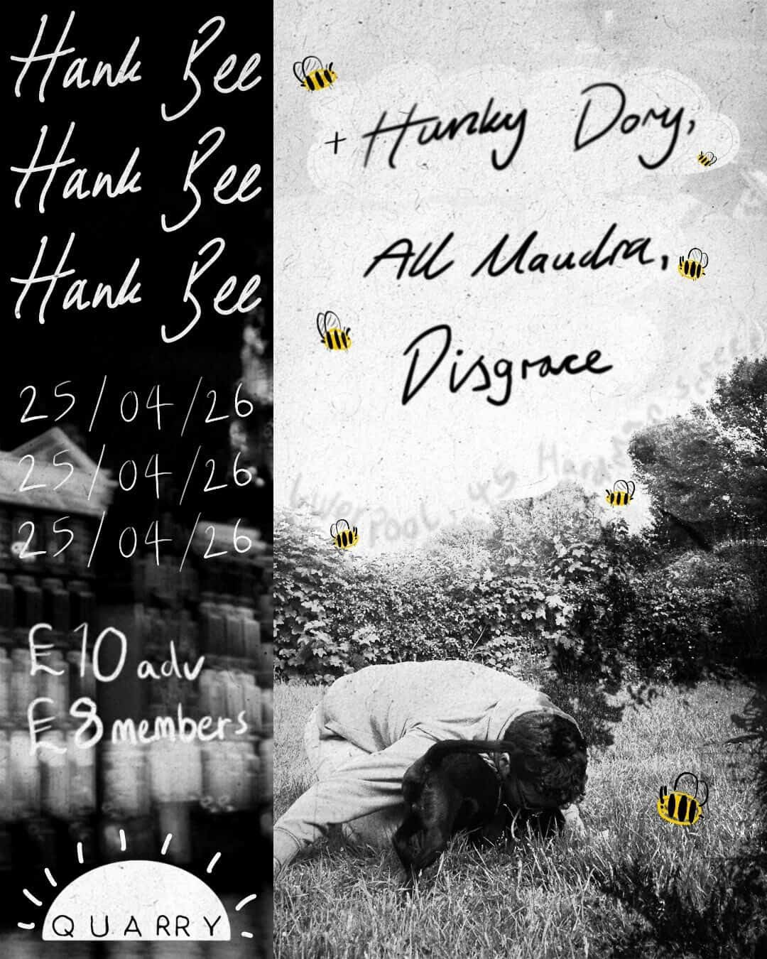 Hank Bee w/ Hunky Dory, All Maudra + Disgrace