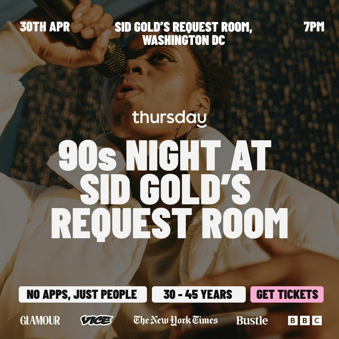 Thursday | Sid Gold’s Request Room (Singles Karaoke) (30-45) | Washington D.C.