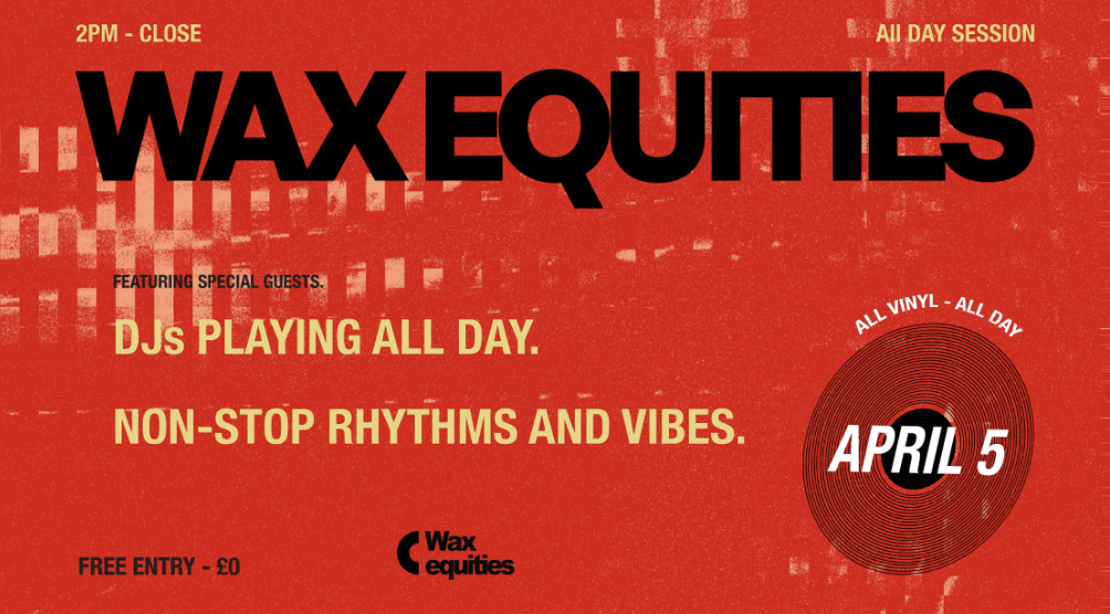 Wax Equities *FREE ENTRY*