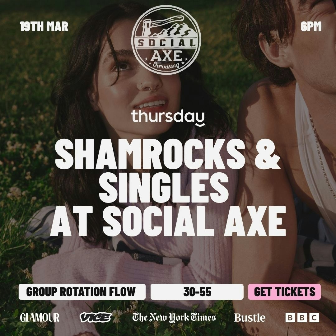 THURSDAY | SHAMROCKS & SINGLES AT SOCIAL AXE (30-55) | SOCIAL AXE
