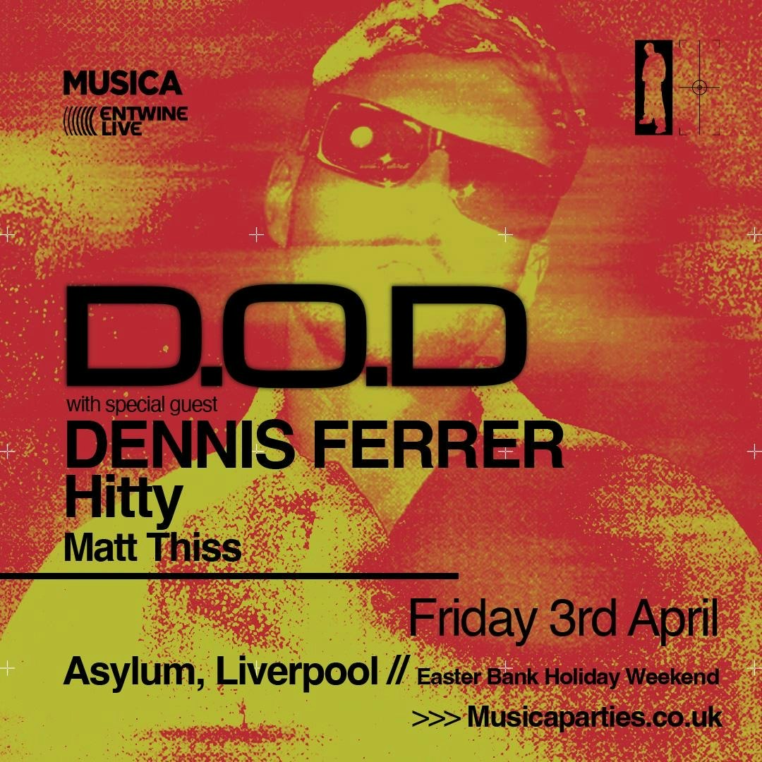 MUSICA presents: D.O.D and Friends // D.O.D // DENNIS FERRER // HITTY // MATT THISS