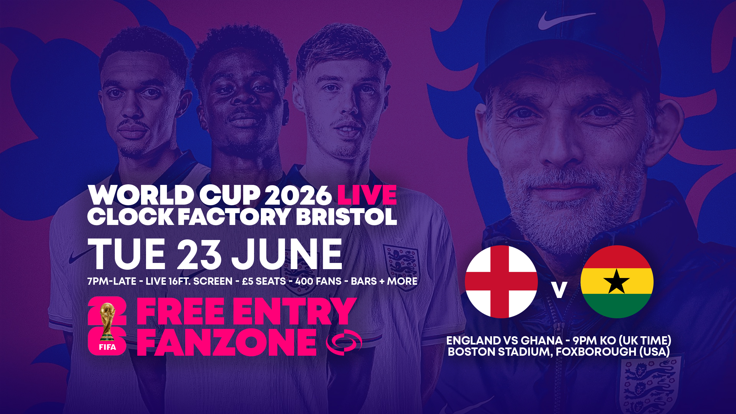 World Cup 2026 – England vs Ghana @ Clock Factory Bristol [FREE ENTRY]