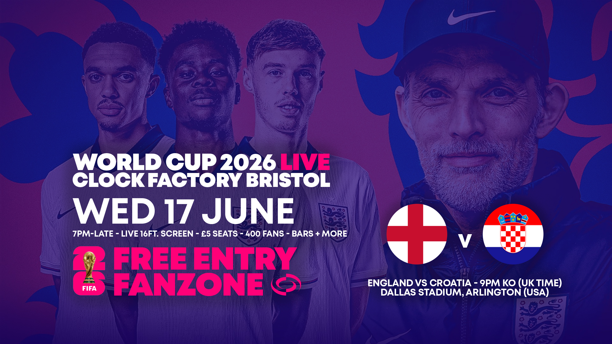 World Cup 2026 – England vs Croatia @ Clock Factory Bristol [FREE ENTRY]
