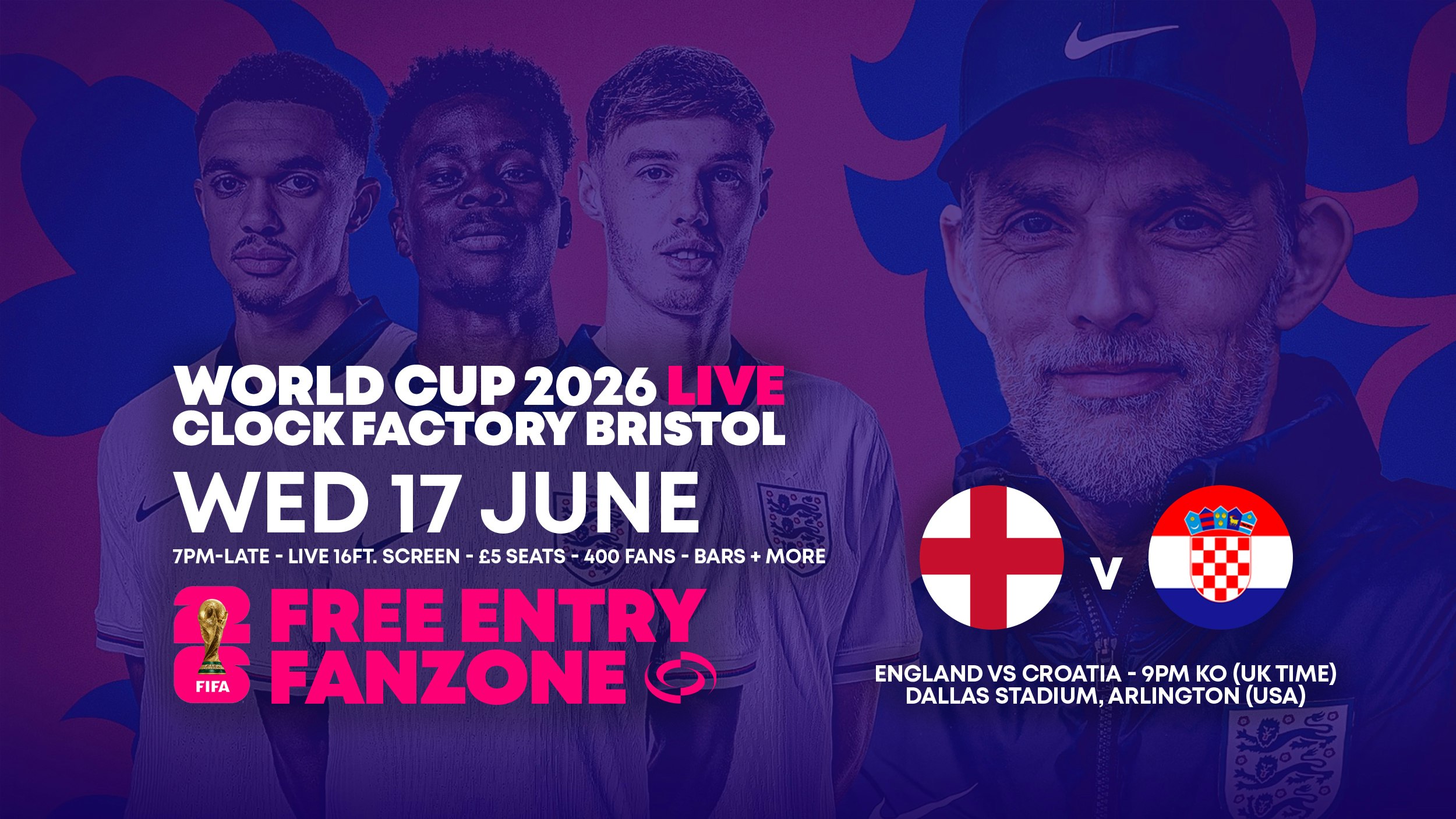 World Cup 2026 – England vs Croatia @ Clock Factory Bristol [FREE ENTRY]