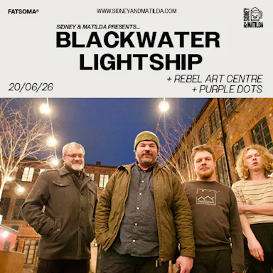 S&M Presents: Blackwater Lightship — SIDNEY & MATILDA