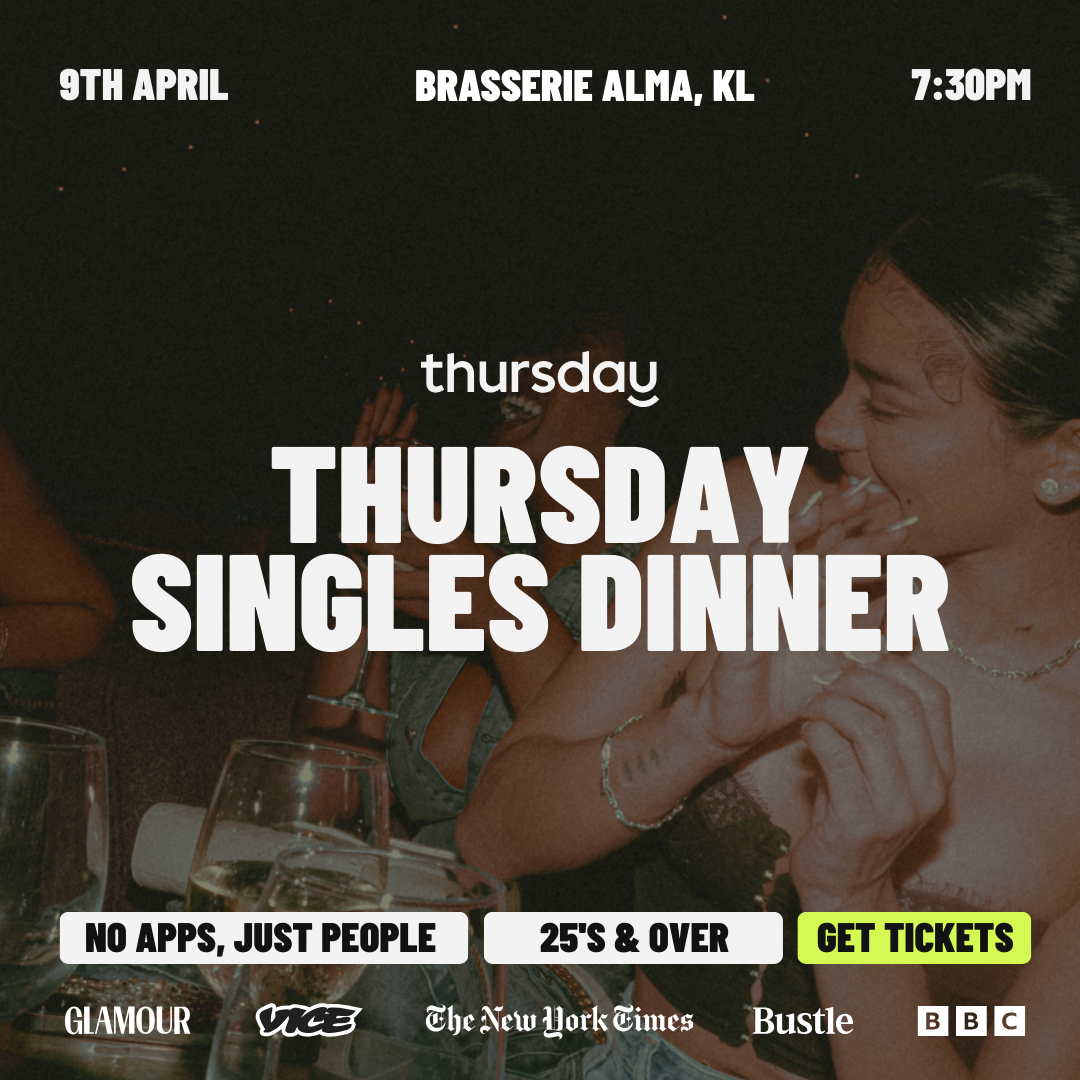 Thursday | Singles Dinner (25+) | Brasserie Alma, KL