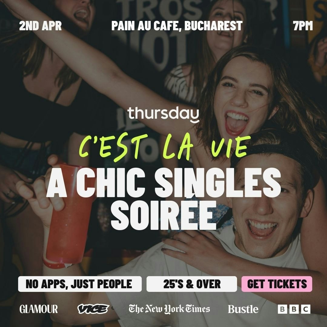 THURSDAY  |  C’EST LA VIE – A Chic Singles Soirée |  BUCHAREST