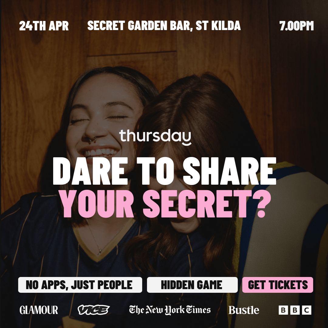Friday | Dare to Share Your Secret |  Melbourne CBD
