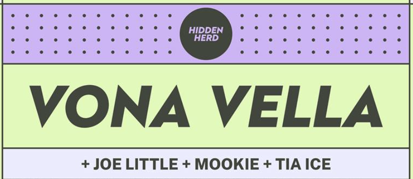 HH Presents: Vona Vella + Joe Little + Mookie + Tia Ice