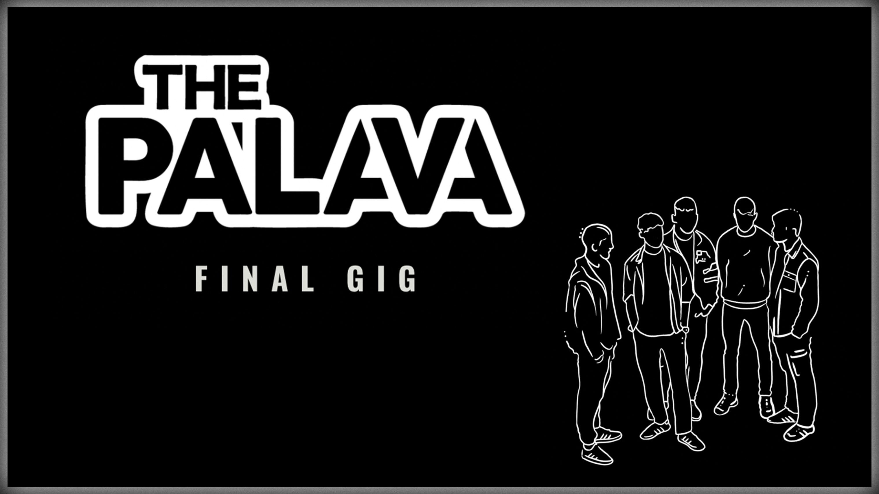 THE PALAVA (FINAL GIG)