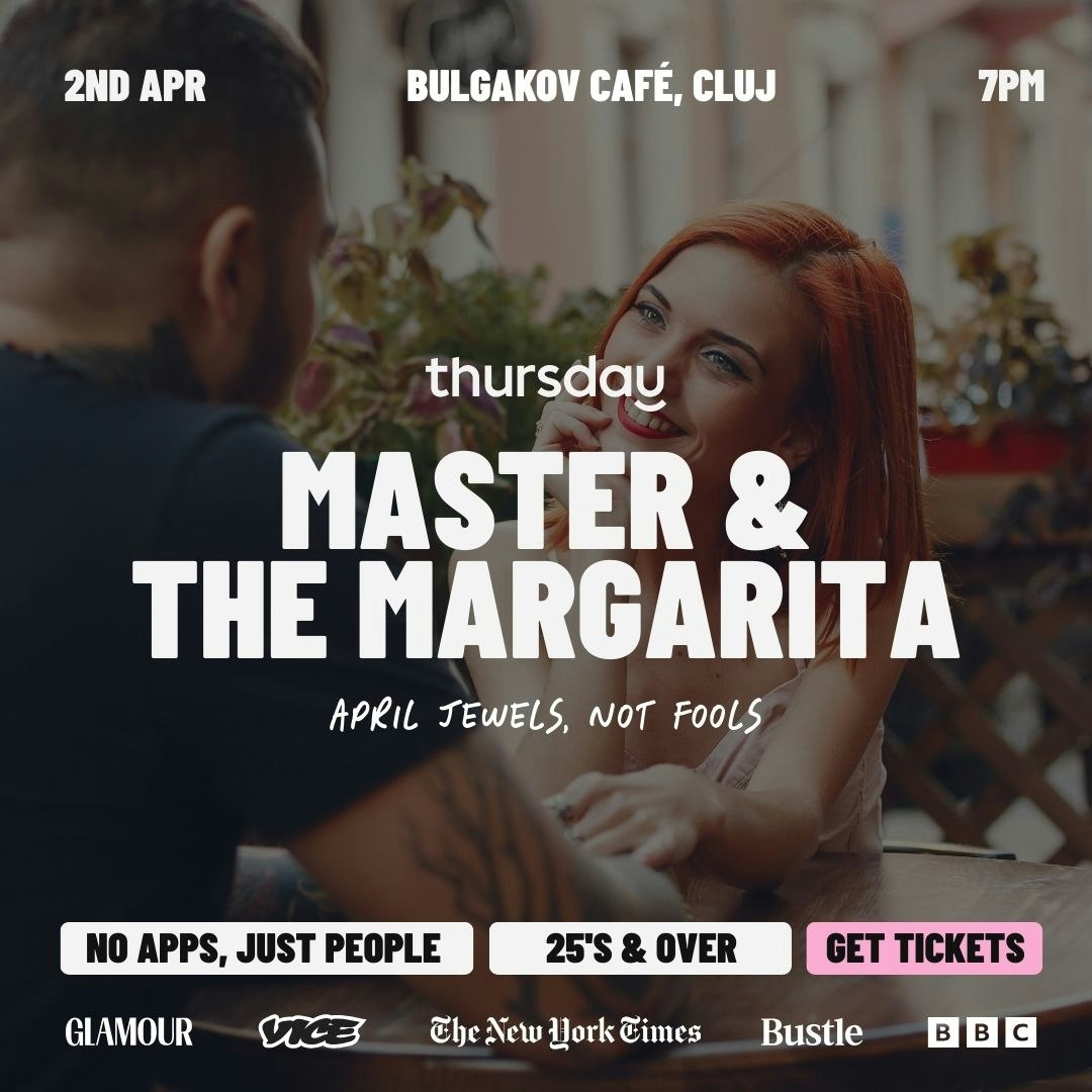 THURSDAY | MASTER & THE MARGARITA | CLUJ