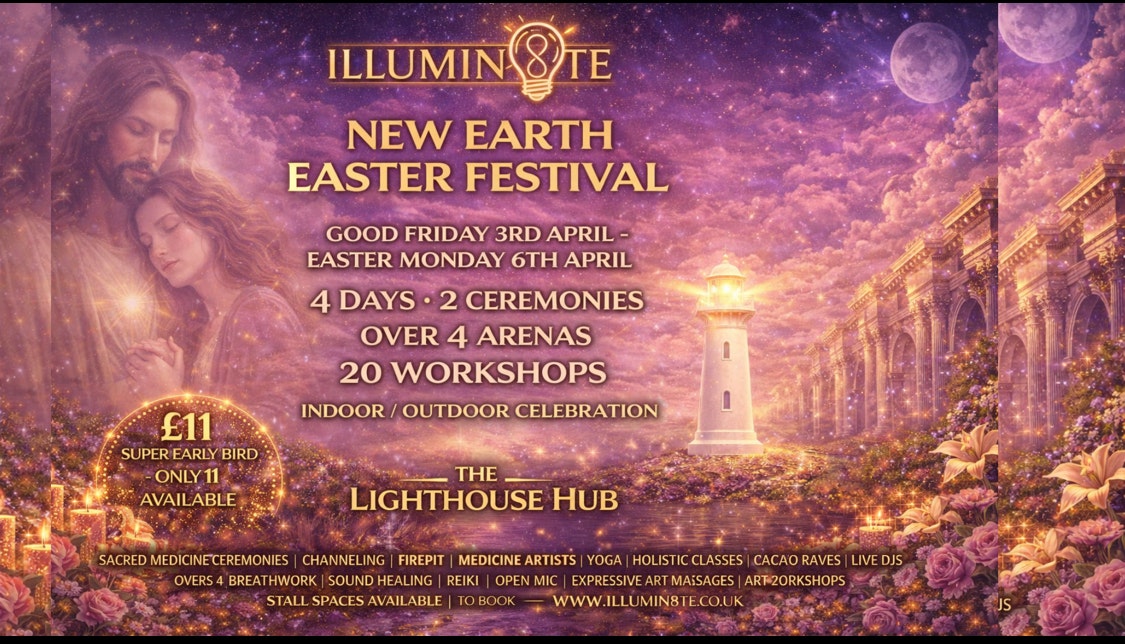 ILLUMIN8TE NEW EARTH FESTIVAL (FRIDAY 26TH – SUNDAY 28TH SEPTEMBER) @ THE LIGHTHOUSE HUB