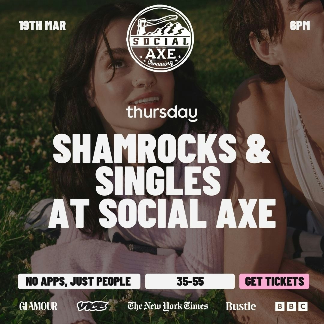THURSDAY | SHAMROCKS & SINGLES AT SOCIAL AXE (35-55) | SOCIAL AXE