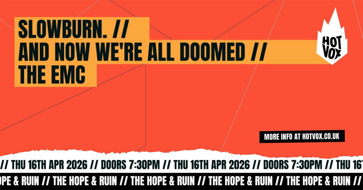 Slowburn. + And Now We’re All Doomed + The EMC + more