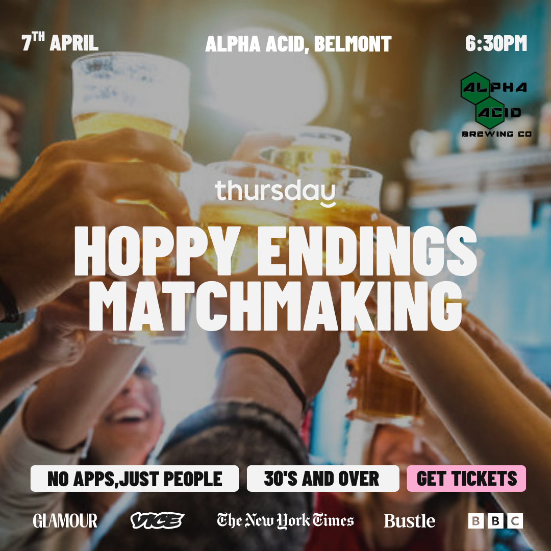 TUESDAY | HOPPY ENDINGS MATCHMAKING (30+) | BELMONT