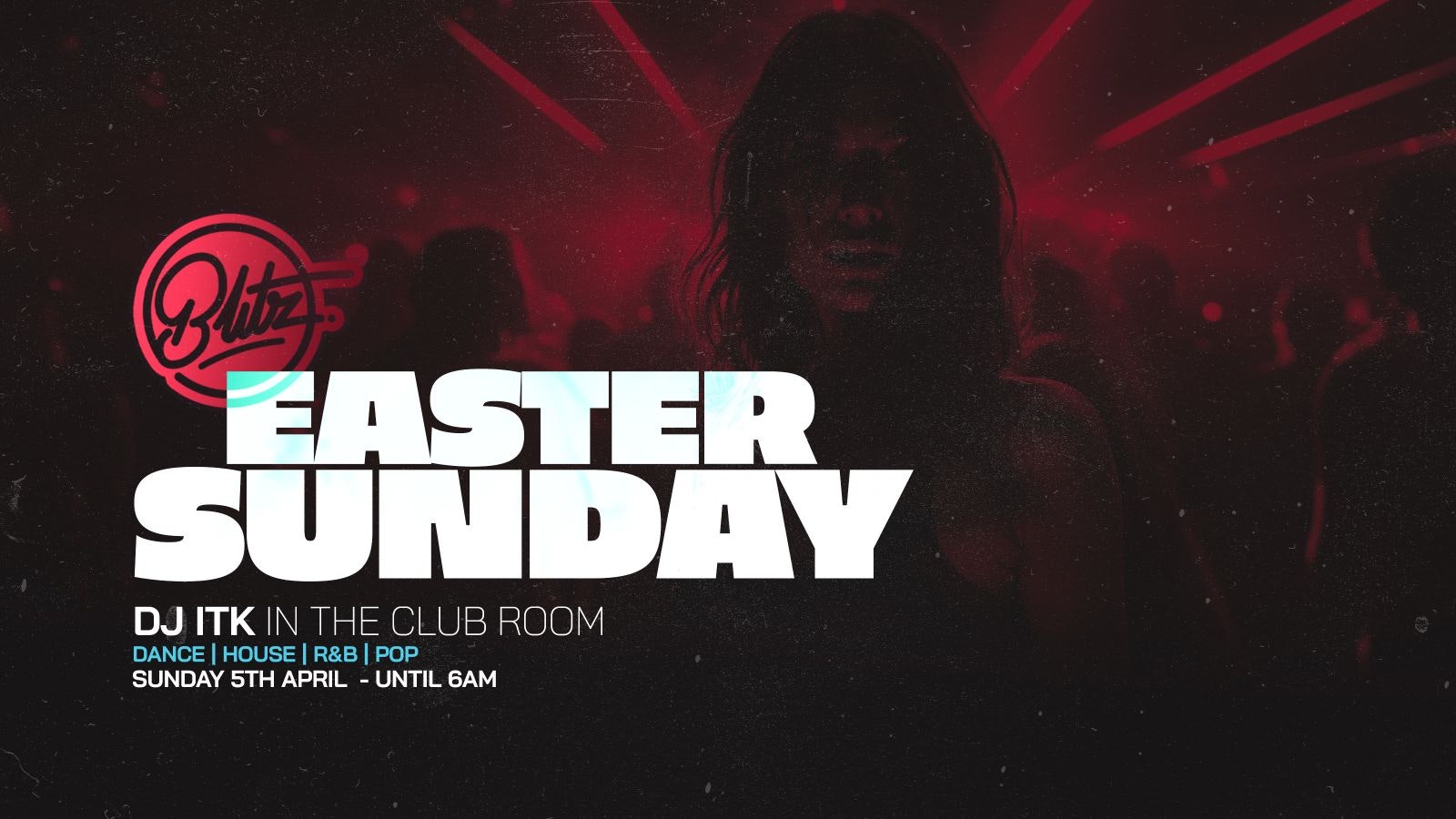 EASTER SUNDAY 5TH APRIL 2026 – BLITZ CLUB, PRESTON
