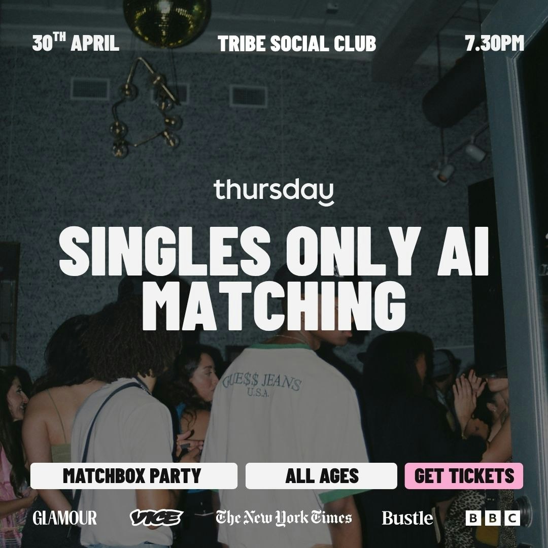 Thursday | Matchbox – AI Singles Matching | Tribe Social Club