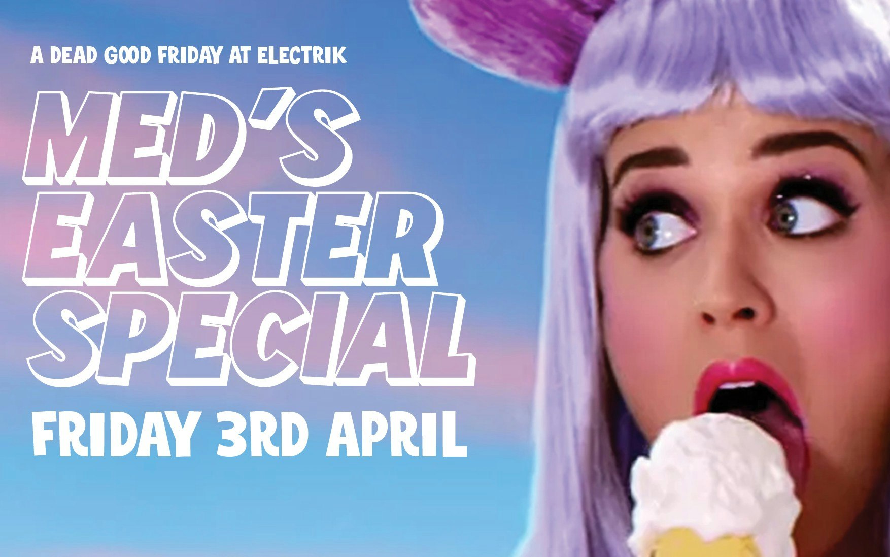 GOOD FRIDAY EASTER SPECIAL🩵 2010’S PARTY 🩷 MED 🩵 POP / DANCE / CHART / £4 DBL VODKAS ALL NIGHT💥