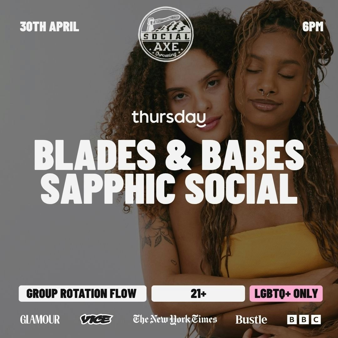 THURSDAY | BLADES & BABES: A SAPPHIC SOCIAL (21+) | SOCIAL AXE