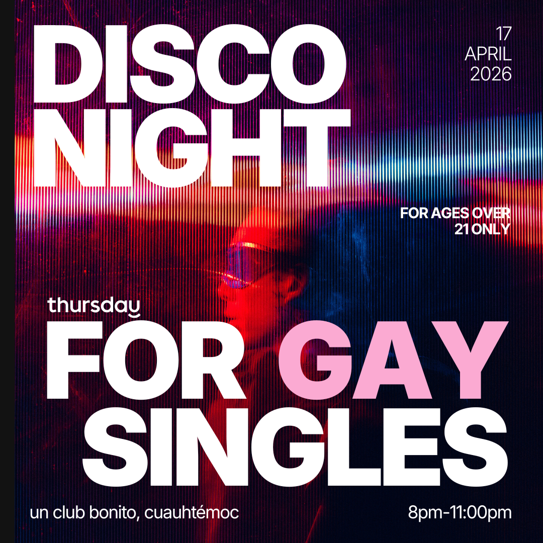 Thursday | Gay Singles Disco Night | Mexico City
