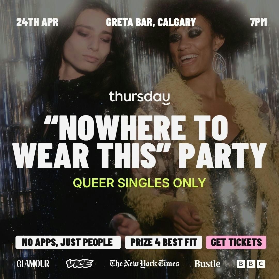 Thursday | Greta Bar “Nowhere to Wear This” Party 👗 (LGBTQ+ 🏳️‍🌈 ) | Calgary