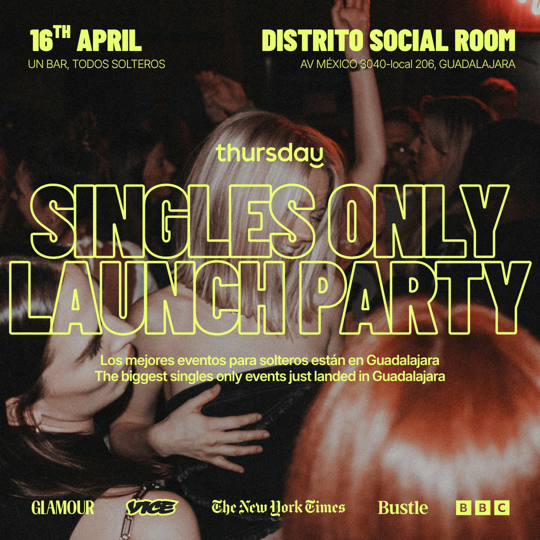 Thursday | Singles Only Launch Party | Guadalajara