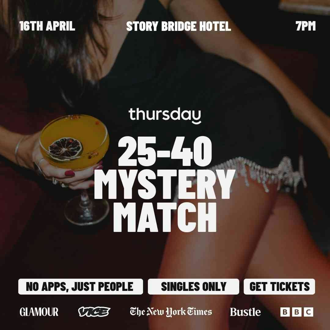 Thursday | 25-40 Mystery Match @ Story Bridge Hotel | Kangaroo Point