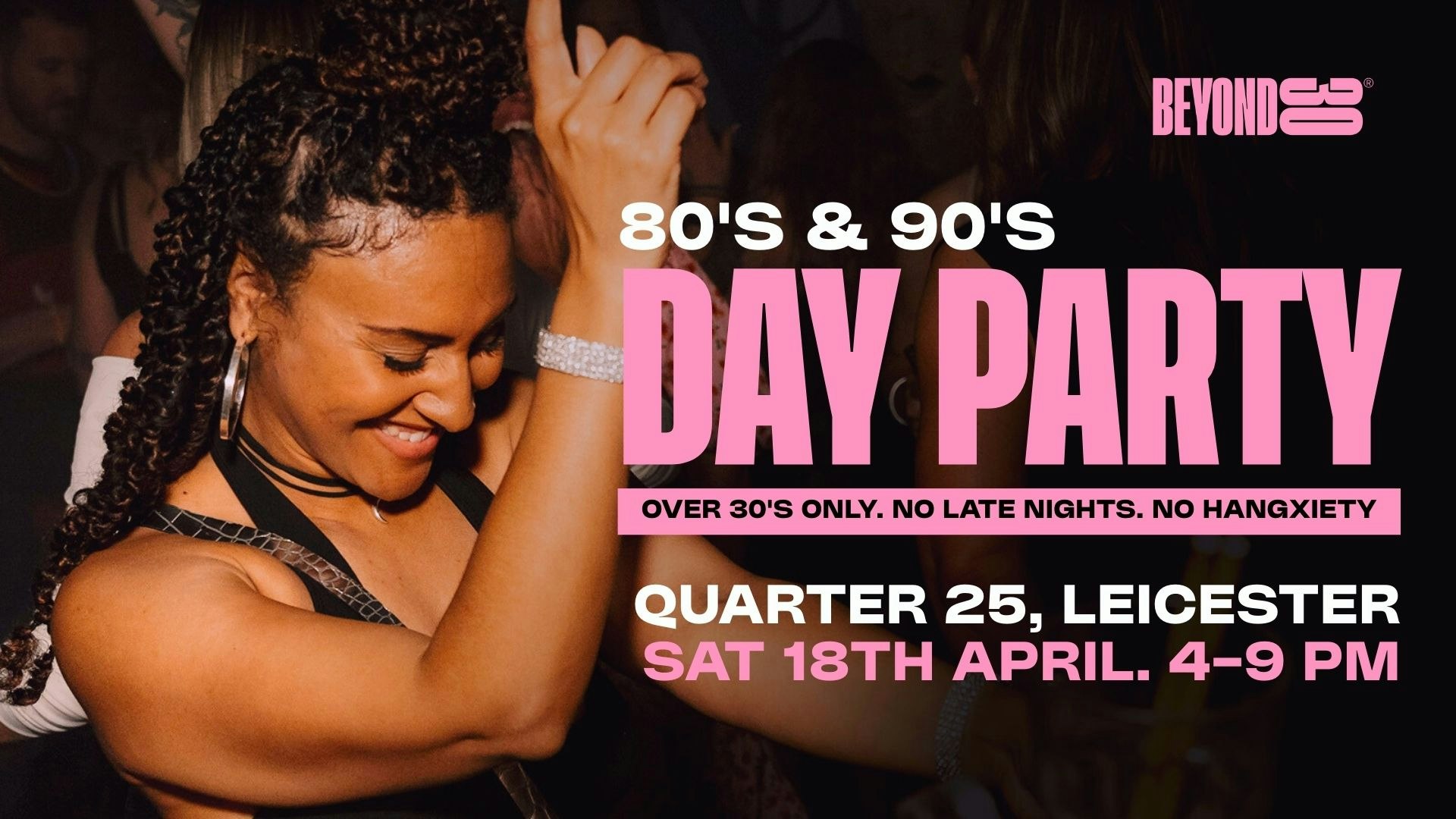 80s & 90s Over 30s Daytime Clubbing – LEICESTER🕺🏽