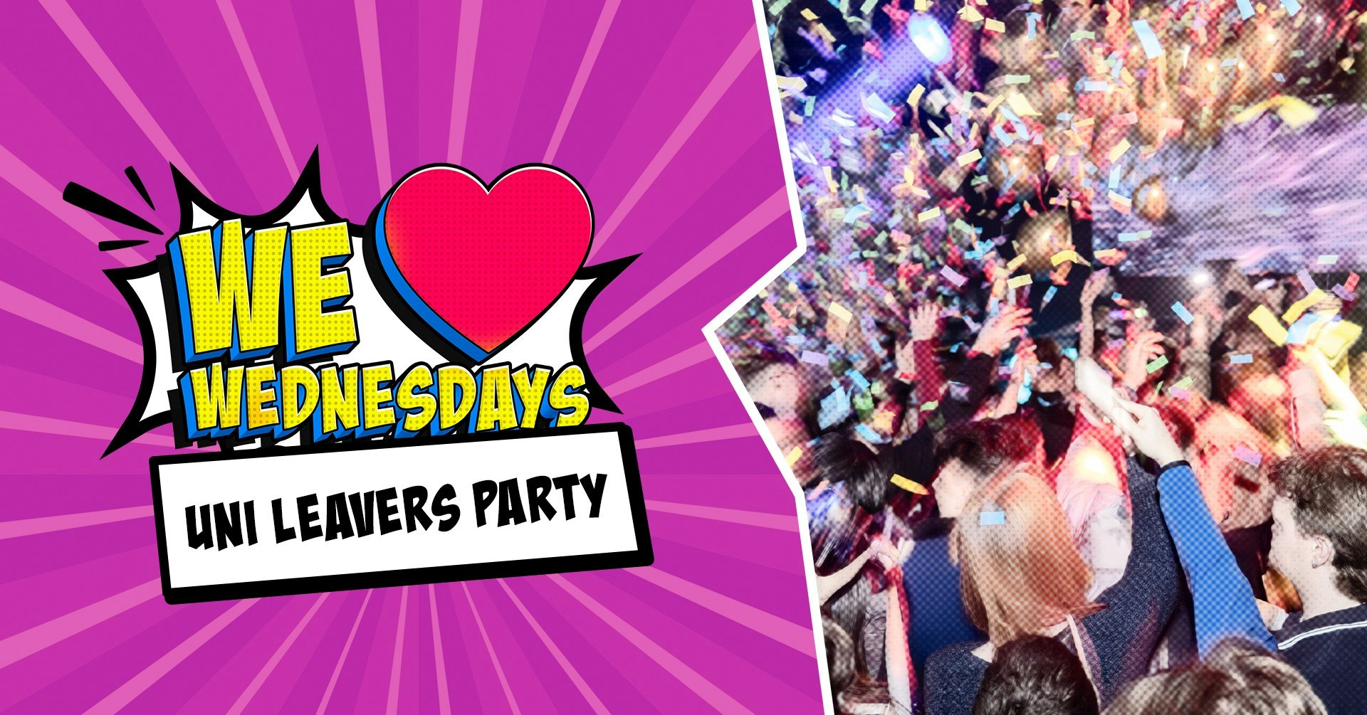 We ❤️ Wednesdays | 🎓Uni Leavers Party 🎓