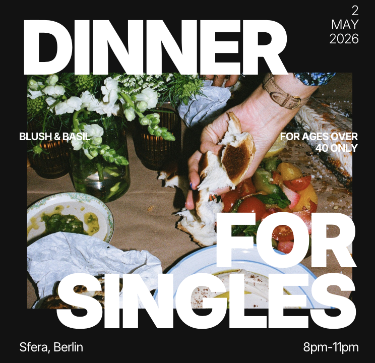 Saturday | Blush & Basil – Singles Dinner (40+) | Neukölln