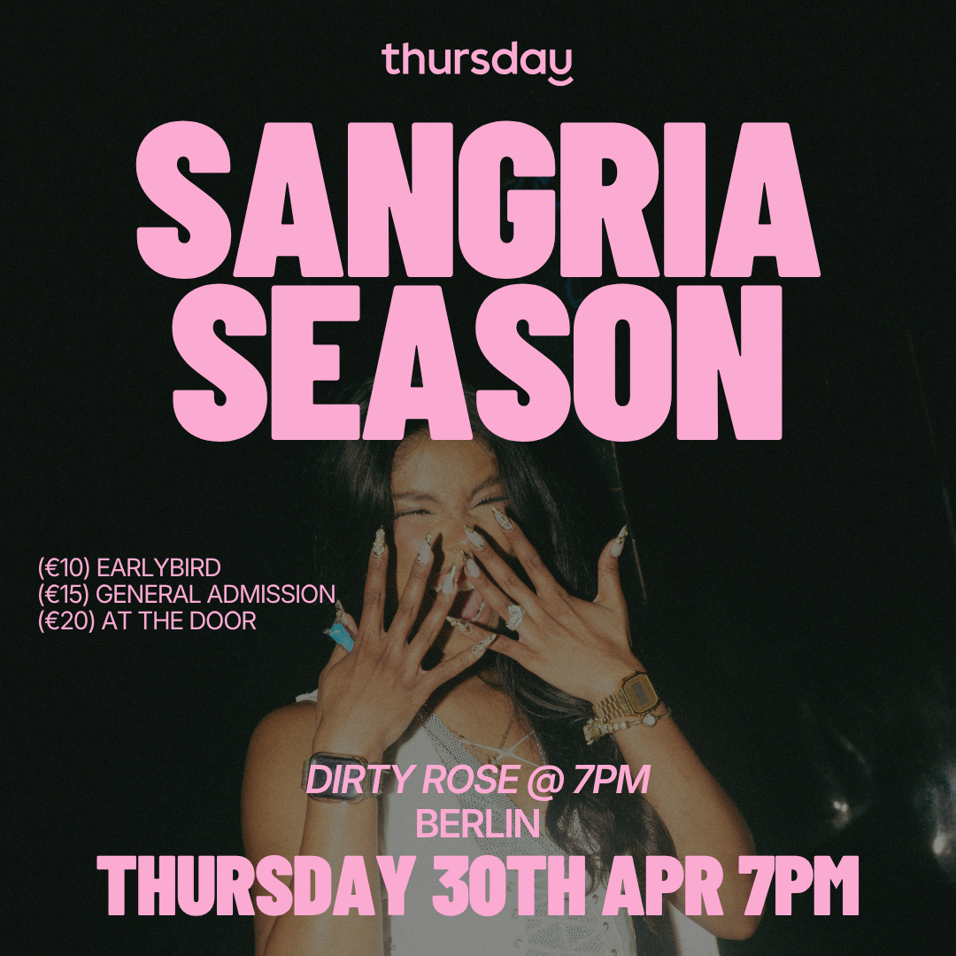 Thursday | Sangría Season (25 – 35) | Berlin