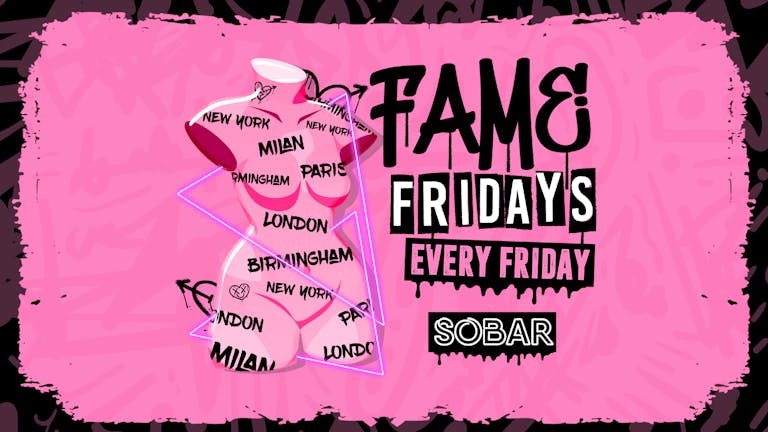 SOBAR FAME FRIDAYS – RNB – HIP HOP – BASHMENT ALL NIGHT LONG!