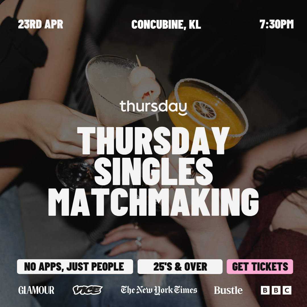 Thursday | Singles Matchmaking (25+) | Concubine, KL